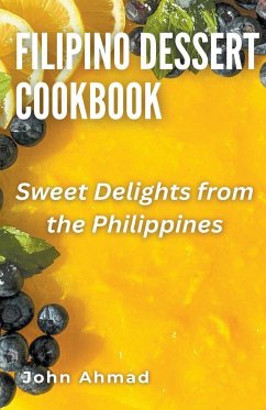 Filipino Dessert Cookbook - Ahmad, John