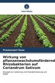 Wirkung von pflanzenwachstumsfördernden Rhizobakterien auf Coriandrum Sativum