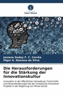 Die Herausforderungen für die Stärkung der Innovationskultur - Godoy F. C. Corrêa, Josiane;Damaso da Silva, Higor A.