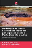 Modelação de Ondas Siesmáticas Induzidas por Explosão desde o Ponto Zero até ao Alvo