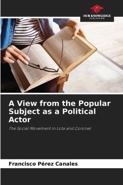 A View from the Popular Subject as a Political Actor - Canales, Francisco Pérez