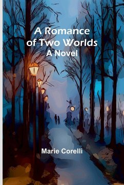 A Romance of Two Worlds - Corelli, Marie