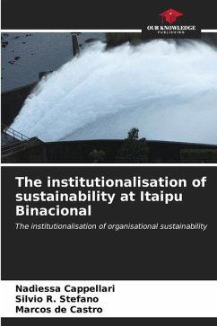 The institutionalisation of sustainability at Itaipu Binacional - Cappellari, Nadiessa;Stefano, Silvio R.;de Castro, Marcos