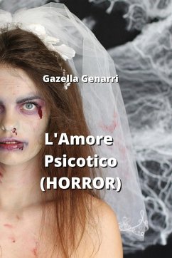 L'Amore Psicotico (HORROR) - Genarri, Gazella