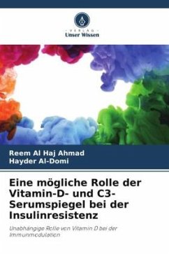 Eine mögliche Rolle der Vitamin-D- und C3-Serumspiegel bei der Insulinresistenz - Al Haj Ahmad, Reem;Al-Domi, Hayder