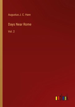 Days Near Rome - Hare, Augustus J. C.