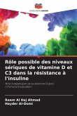 Rôle possible des niveaux sériques de vitamine D et C3 dans la résistance à l'insuline