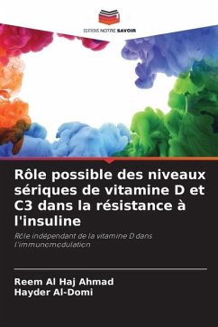 Rôle possible des niveaux sériques de vitamine D et C3 dans la résistance à l'insuline - Al Haj Ahmad, Reem;Al-Domi, Hayder