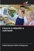 Cancro o obesità e nutrienti