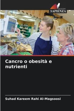 Cancro o obesità e nutrienti - Al-Magsoosi, Suhad Kareem Rahi