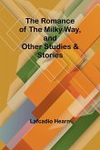 The Romance of the Milky Way, and Other Studies & Stories