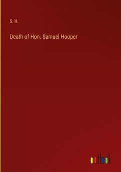 Death of Hon. Samuel Hooper - S. H.