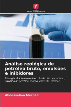 Análise reológica de petróleo bruto, emulsões e inibidores - Mechali, Abdesselam