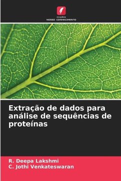 Extração de dados para análise de sequências de proteínas - Lakshmi, R. Deepa;Venkateswaran, C. Jothi