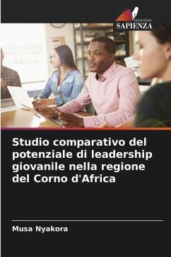 Studio comparativo del potenziale di leadership giovanile nella regione del Corno d'Africa - Nyakora, Musa