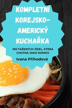 KOMPLETNÍ KOREJSKO-AMERICKÝ KUCHA¿KA - Ivana P¿íhodová