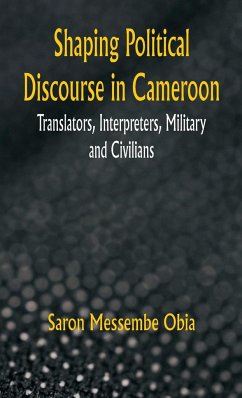 Shaping Political Discourse in Cameroon - Obia, Saron Messembe