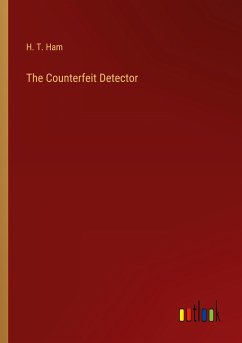 The Counterfeit Detector - Ham, H. T.