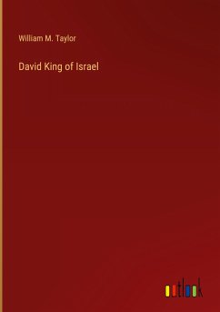 David King of Israel - Taylor, William M.