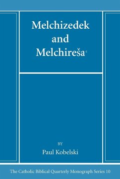 Melchizedek and Melchire¿a¿ - Kobelski, Paul J.
