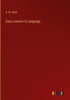 Easy Lessons in Language - Clark, S. W.
