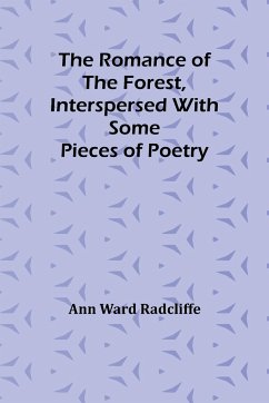 The Romance of the Forest, interspersed with some pieces of poetry - Radcliffe, Ann Ward