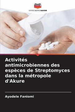 Activités antimicrobiennes des espèces de Streptomyces dans la métropole d'Akure - Faniomi, Ayodele