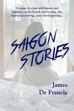 SAIGON STORIES - de Francia, James