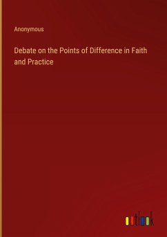 Debate on the Points of Difference in Faith and Practice - Anonymous