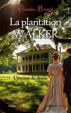 La Plantation Walker - 1. L¿étreinte du destin - Brandi, Claudia