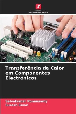 Transferência de Calor em Componentes Electrónicos - Ponnusamy, Selvakumar;Sivan, Suresh