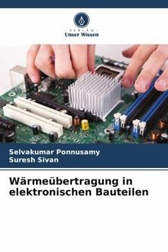 Wärmeübertragung in elektronischen Bauteilen - Ponnusamy, Selvakumar;Sivan, Suresh