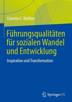 Führungsqualitäten für sozialen Wandel und Entwicklung - Walther, Cornelia C.