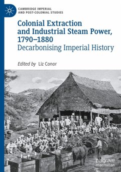 Cover Colonial Extraction and Industrial Steam Power, 1790-1880