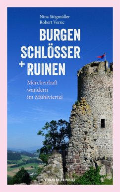 Burgen, Schlösser und Ruinen - Stögmüller, Nina;Versic, Robert