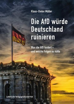 Die AfD würde Deutschland ruinieren - Müller, Klaus-Dieter