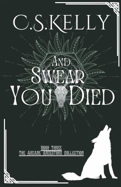 And Swear You Died - C. S. Kelly