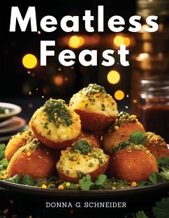 Meatless Feast - Donna G. Schneider