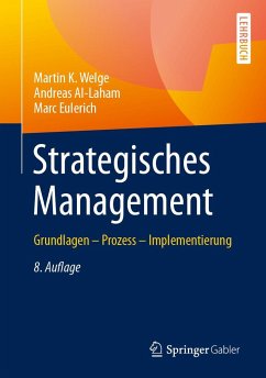 Strategisches Management - Welge, Martin K.;Al-Laham, Andreas;Eulerich, Marc