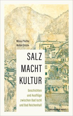 SALZ MACHT KULTUR - Pfeiffer, Wilma;Stelzle, Walter