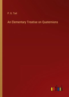 An Elementary Treatise on Quaternions - Tait, P. G.