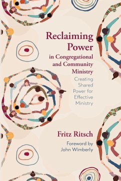 Reclaiming Power in Congregational and Community Ministry - Ritsch, Fritz