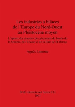 Les industries à bifaces de l'Europe du Nord-Ouest au Pléistocène moyen - Lamotte, Agnès