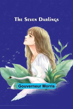 The Seven Darlings - Morris, Gouverneur