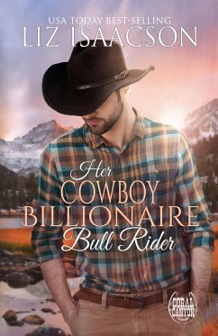 Her Cowboy Billionaire Bull Rider - Isaacson, Liz