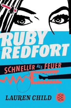 Ruby Redfort - Schneller als Feuer - Child, Lauren