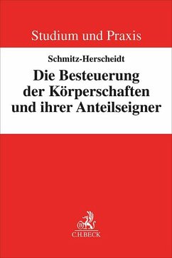 Die Besteuerung der Körperschaften und ihrer Anteilseigner - Schmitz-Herscheidt, Fabian