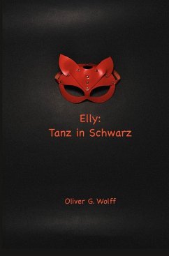 Elly: Tanz in Schwarz - Wolff, Oliver G.