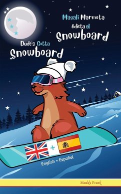 Dude's Gotta Snowboard / Magali Marmota Adicta Al Snowboard - Frank, Muddy