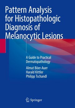 Pattern Analysis for Histopathologic Diagnosis of Melanocytic Lesions - Böer-Auer, Almut;Kittler, Harald;Tschandl, Philipp